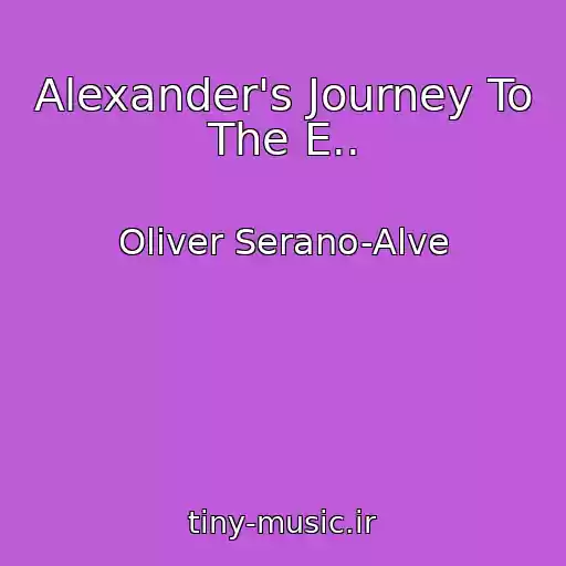 کاور آهنگ Alexander's Journey To The E.. از Oliver Serano-Alve