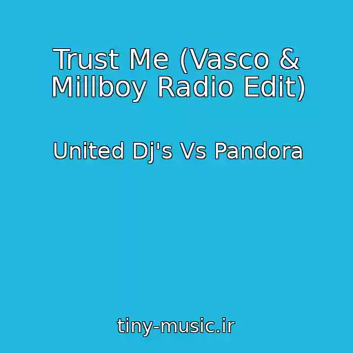 کاور آهنگ Trust Me (Vasco & Millboy Radio Edit) از United Dj's Vs Pandora