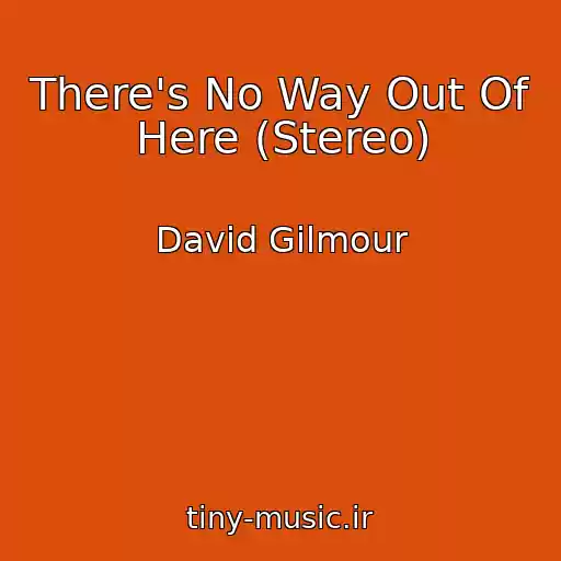 کاور آهنگ There's No Way Out Of Here (Stereo) از David Gilmour