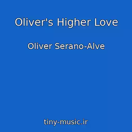 کاور آهنگ Oliver's Higher Love از Oliver Serano-Alve