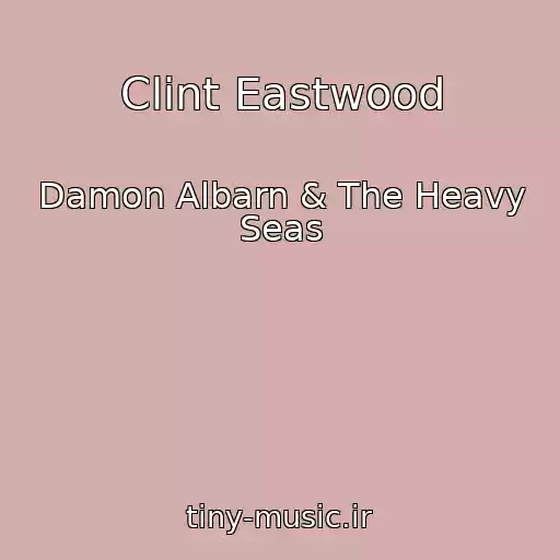 کاور آهنگ Clint Eastwood از Damon Albarn & The Heavy Seas