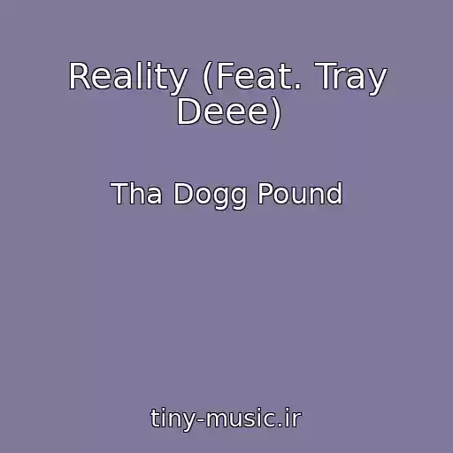 کاور آهنگ Reality (Feat. Tray Deee) از Tha Dogg Pound