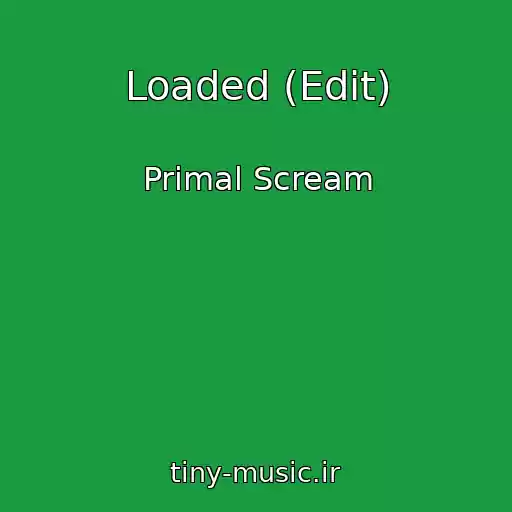 کاور آهنگ Loaded (Edit) از Primal Scream