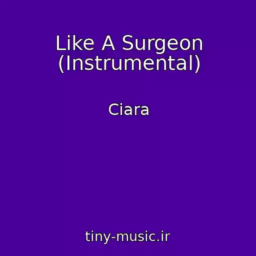 کاور آهنگ Like A Surgeon (Instrumental) از Ciara