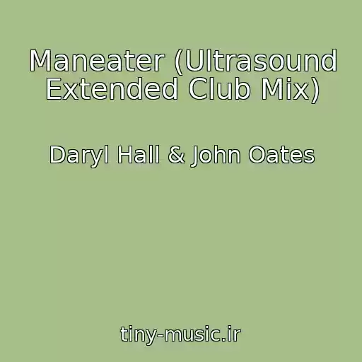 کاور آهنگ Maneater (Ultrasound Extended Club Mix) از Daryl Hall & John Oates