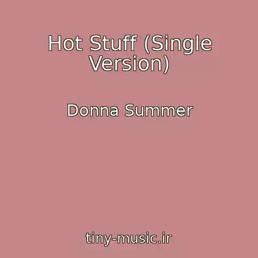 کاور آهنگ Hot Stuff (Single Version) از Donna Summer