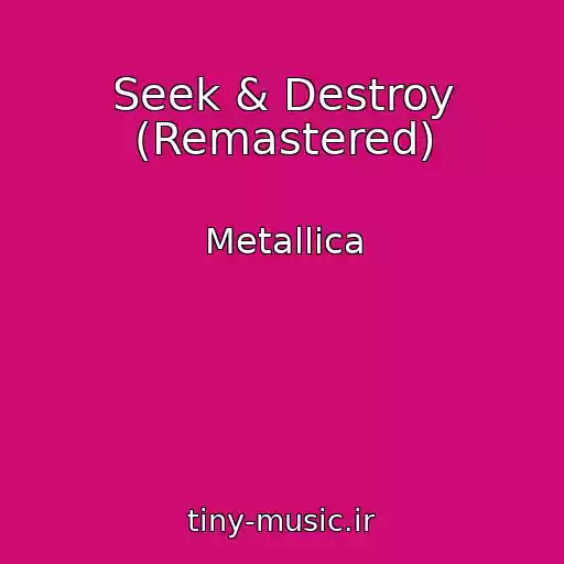 کاور آهنگ Seek & Destroy (Remastered) از Metallica