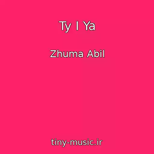 کاور آهنگ Ty I Ya از Zhuma Abil