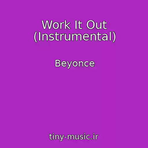 کاور آهنگ Work It Out (Instrumental) از Beyonce