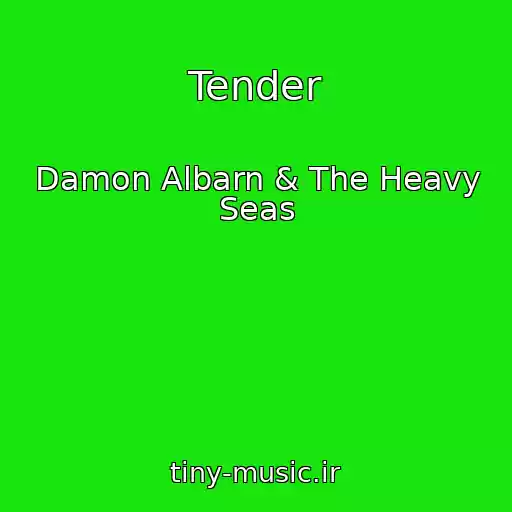 کاور آهنگ Tender از Damon Albarn & The Heavy Seas