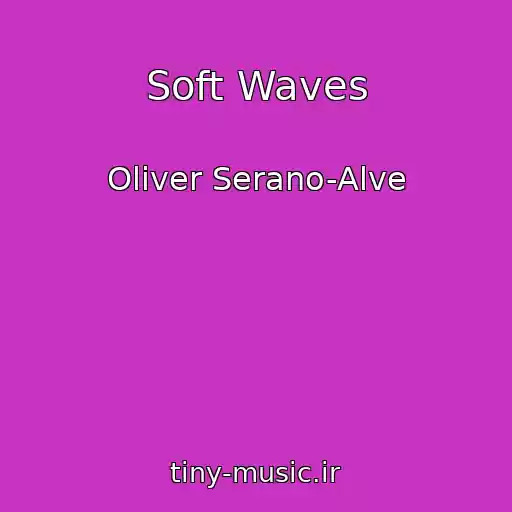 کاور آهنگ Soft Waves از Oliver Serano-Alve