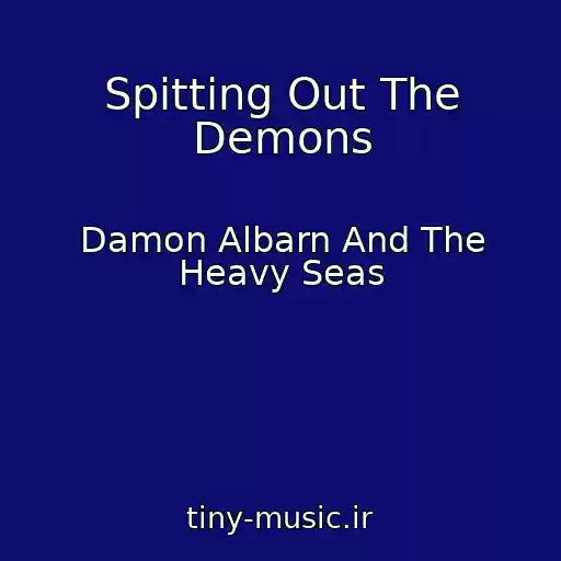 کاور آهنگ Spitting Out The Demons از Damon Albarn And The Heavy Seas