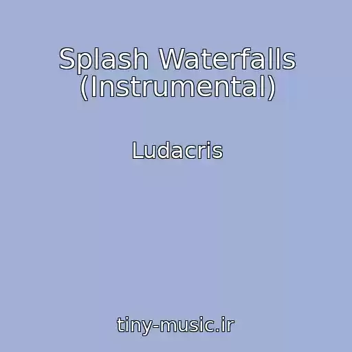 کاور آهنگ Splash Waterfalls (Instrumental) از Ludacris