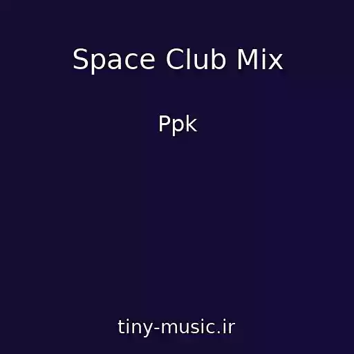 کاور آهنگ Space Club Mix از Ppk
