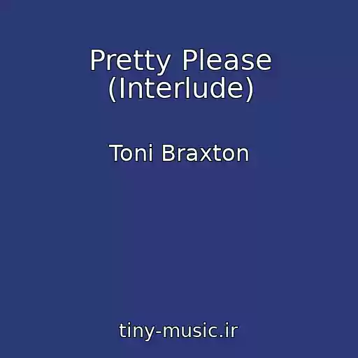 کاور آهنگ Pretty Please (Interlude) از Toni Braxton