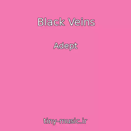 کاور آهنگ Black Veins از Adept