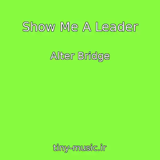 کاور آهنگ Show Me A Leader از Alter Bridge