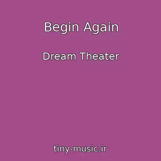 کاور آهنگ Begin Again از Dream Theater