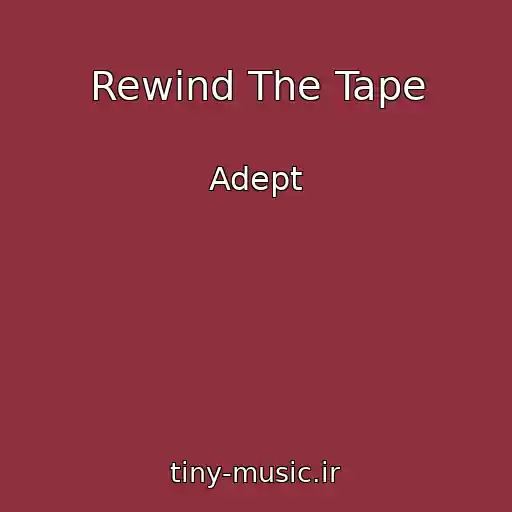 کاور آهنگ Rewind The Tape از Adept