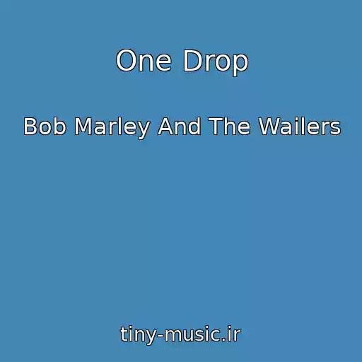 کاور آهنگ One Drop از Bob Marley And The Wailers