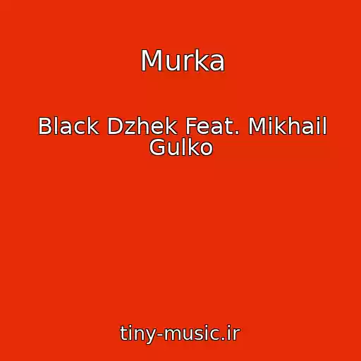 کاور آهنگ Murka از Black Dzhek Feat. Mikhail Gulko