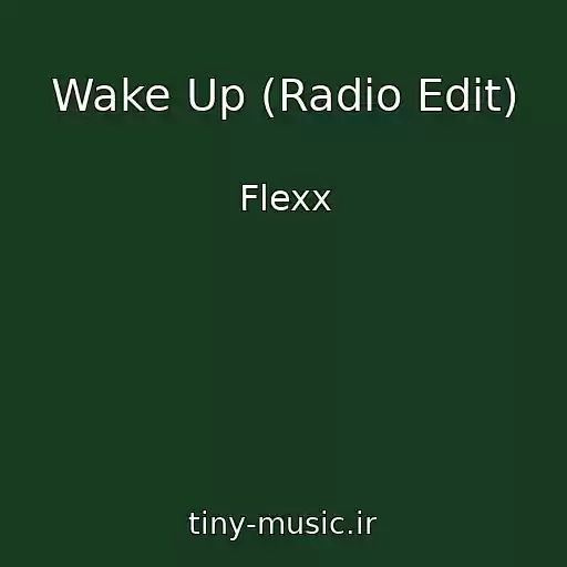 کاور آهنگ Wake Up (Radio Edit) از Flexx