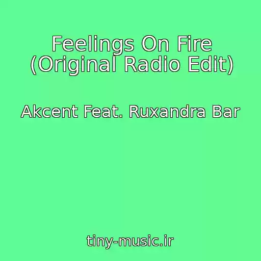 کاور آهنگ Feelings On Fire (Original Radio Edit) از Akcent Feat. Ruxandra Bar