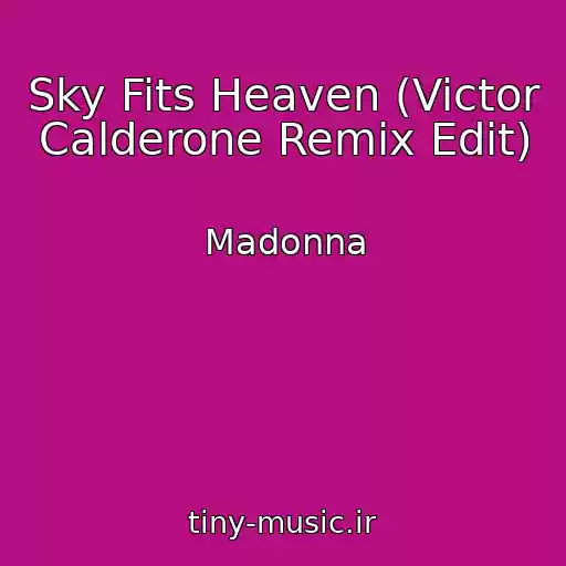 کاور آهنگ Sky Fits Heaven (Victor Calderone Remix Edit) از Madonna