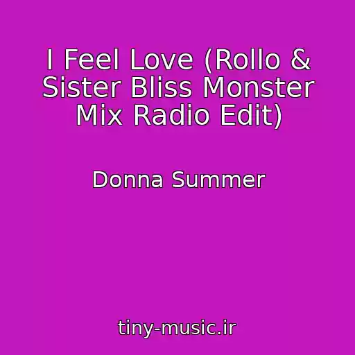 کاور آهنگ I Feel Love (Rollo & Sister Bliss Monster Mix Radio Edit) از Donna Summer