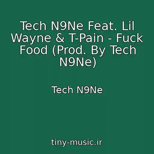 کاور آهنگ Tech N9Ne Feat. Lil Wayne & T-Pain - Fuck Food (Prod. By Tech N9Ne) از Tech N9Ne
