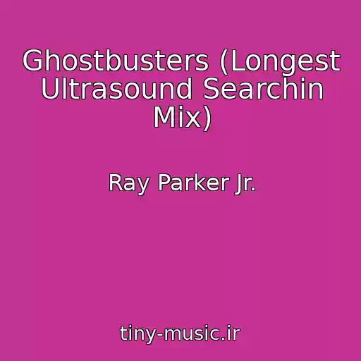 کاور آهنگ Ghostbusters (Longest Ultrasound Searchin Mix) از Ray Parker Jr.