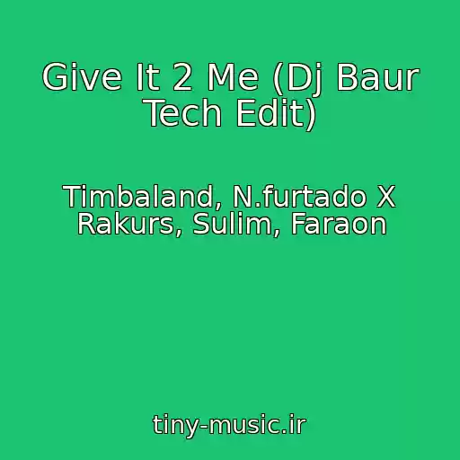 کاور آهنگ Give It 2 Me (Dj Baur Tech Edit) از Timbaland, N.furtado X Rakurs, Sulim, Faraon