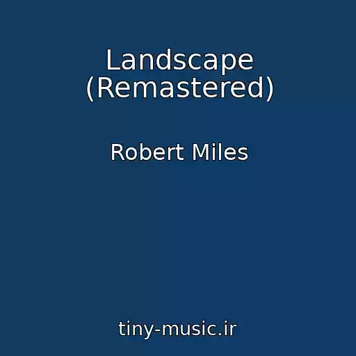 کاور آهنگ Landscape (Remastered) از Robert Miles