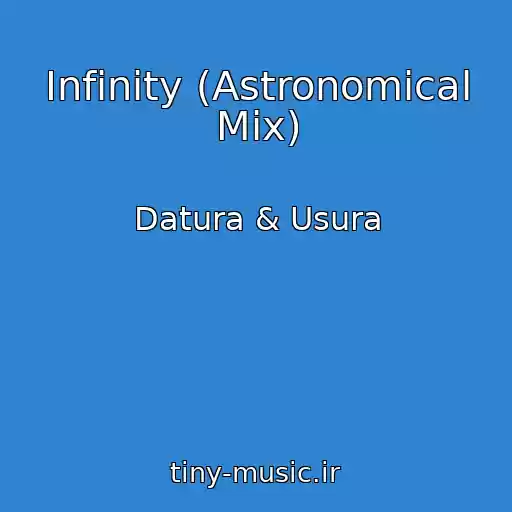 کاور آهنگ Infinity (Astronomical Mix) از Datura & Usura