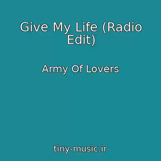 کاور آهنگ Give My Life (Radio Edit) از Army Of Lovers