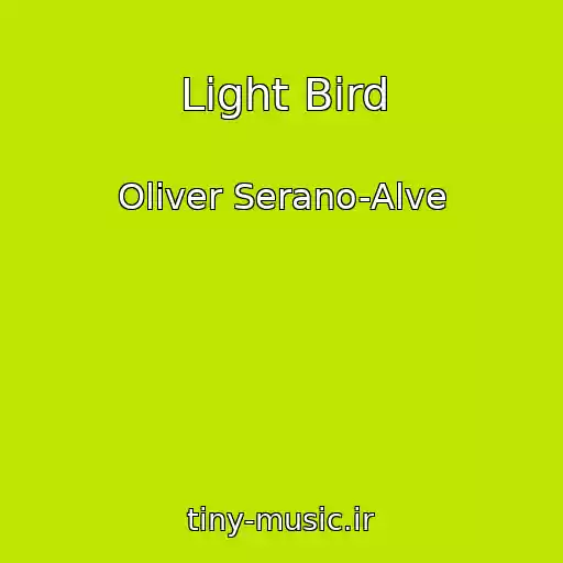 کاور آهنگ Light Bird از Oliver Serano-Alve