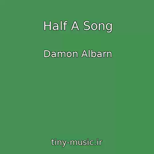 کاور آهنگ Half A Song از Damon Albarn