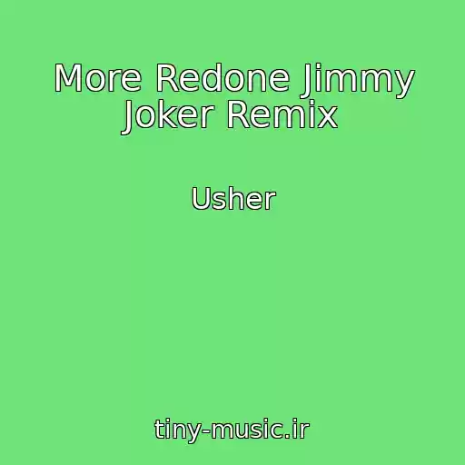 کاور آهنگ More Redone Jimmy Joker Remix از Usher