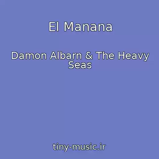 کاور آهنگ El Manana از Damon Albarn & The Heavy Seas
