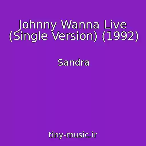 کاور آهنگ Johnny Wanna Live (Single Version) (1992) از Sandra