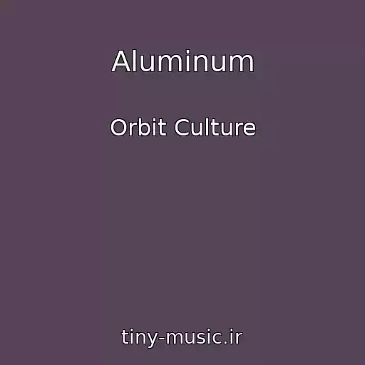 کاور آهنگ Aluminum از Orbit Culture