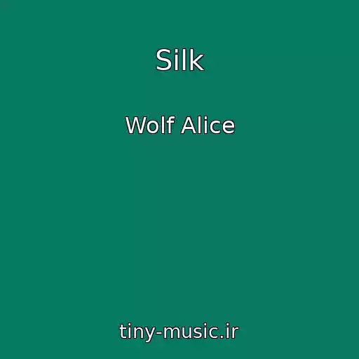 کاور آهنگ Silk از Wolf Alice