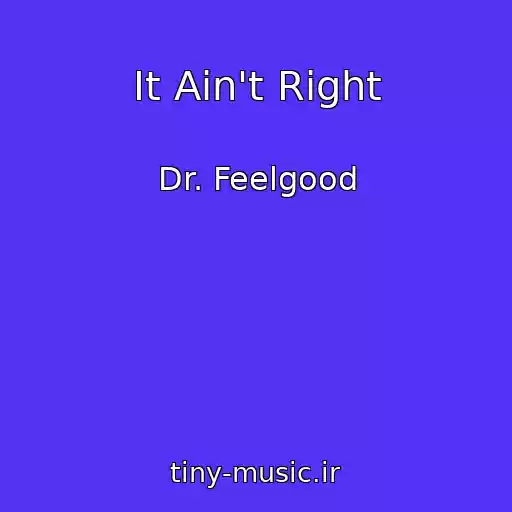 کاور آهنگ It Ain't Right از Dr. Feelgood