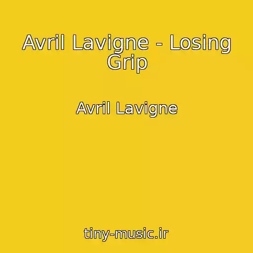 کاور آهنگ Avril Lavigne - Losing Grip از Avril Lavigne