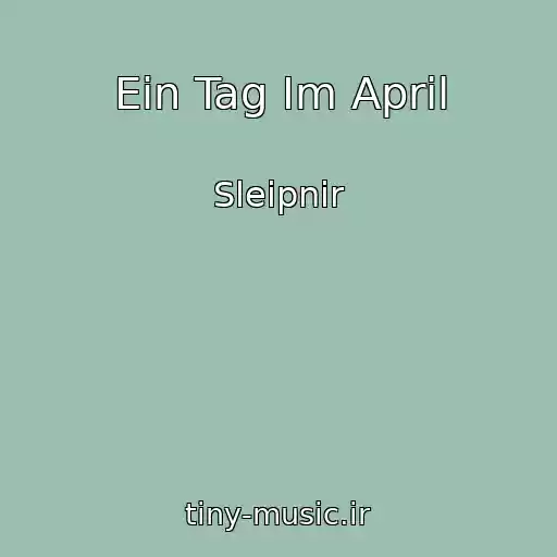 کاور آهنگ Ein Tag Im April از Sleipnir