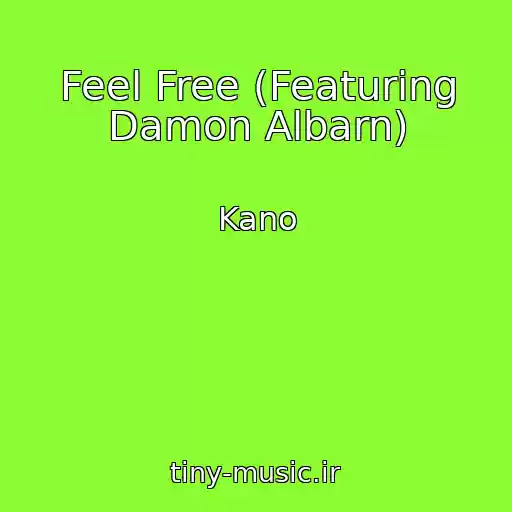 کاور آهنگ Feel Free (Featuring Damon Albarn) از Kano