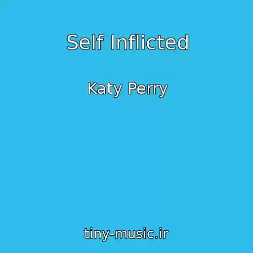 کاور آهنگ Self Inflicted از Katy Perry