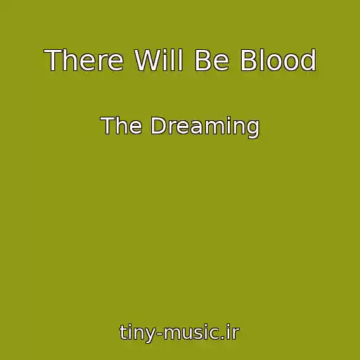 کاور آهنگ There Will Be Blood از The Dreaming