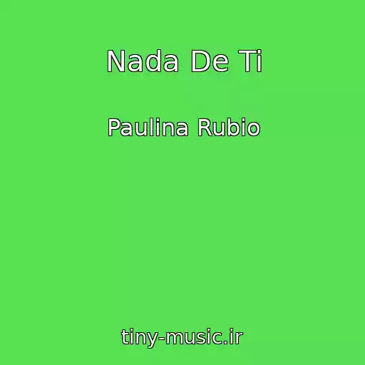 کاور آهنگ Nada De Ti از Paulina Rubio