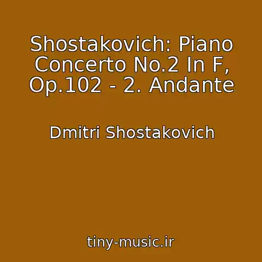 کاور آهنگ Shostakovich: Piano Concerto No.2 In F, Op.102 - 2. Andante از Dmitri Shostakovich